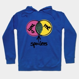 You, me, spoilers. Hoodie